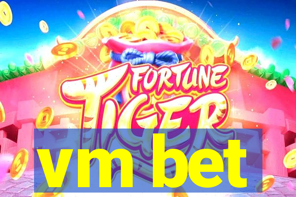 vm bet