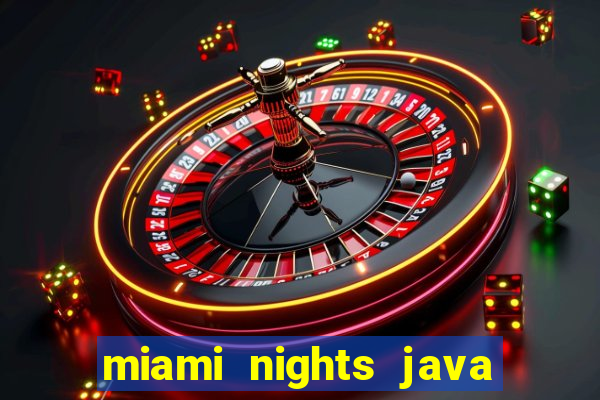 miami nights java pt-br 320x240