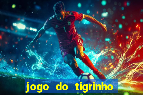 jogo do tigrinho é legalizado