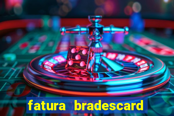 fatura bradescard casas bahia