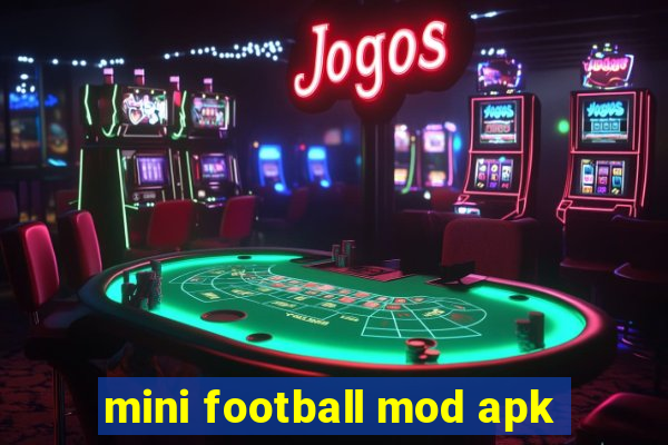 mini football mod apk