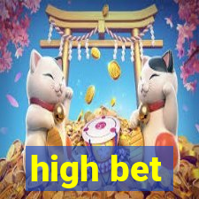 high bet