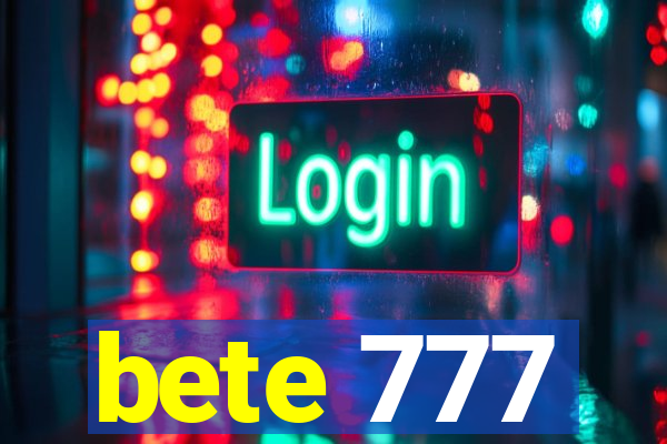 bete 777