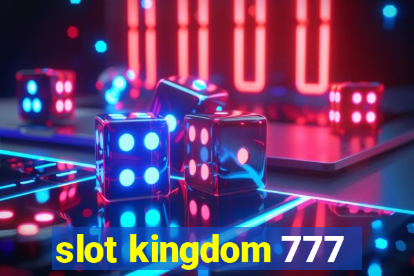 slot kingdom 777