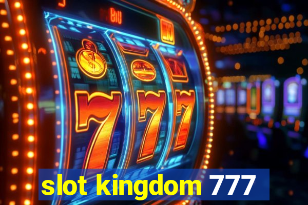 slot kingdom 777