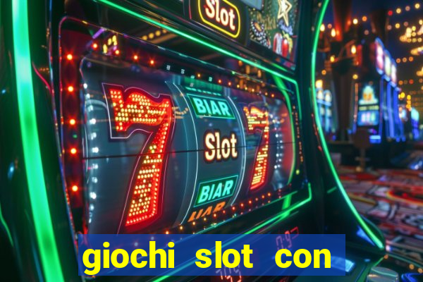 giochi slot con soldi veri