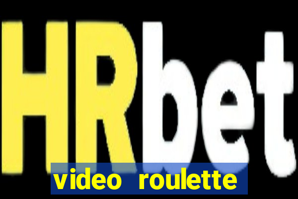 video roulette casino game