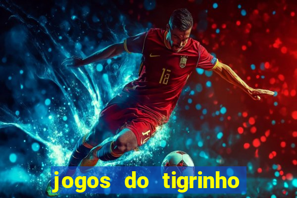 jogos do tigrinho que paga