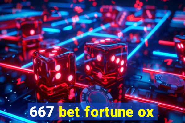 667 bet fortune ox