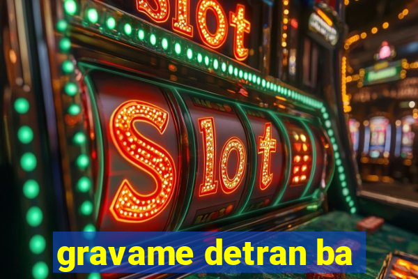 gravame detran ba