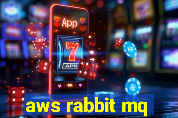 aws rabbit mq