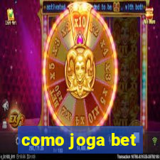 como joga bet