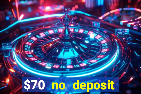 $70 no deposit casino bonus