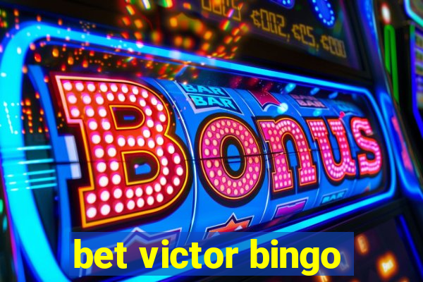 bet victor bingo