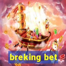 breking bet