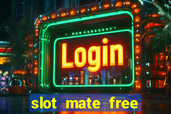 slot mate free slot casino