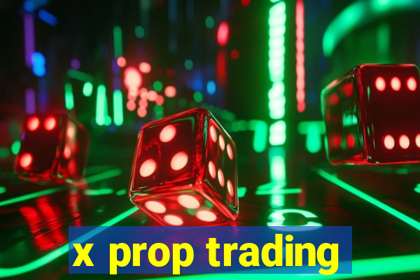 x prop trading