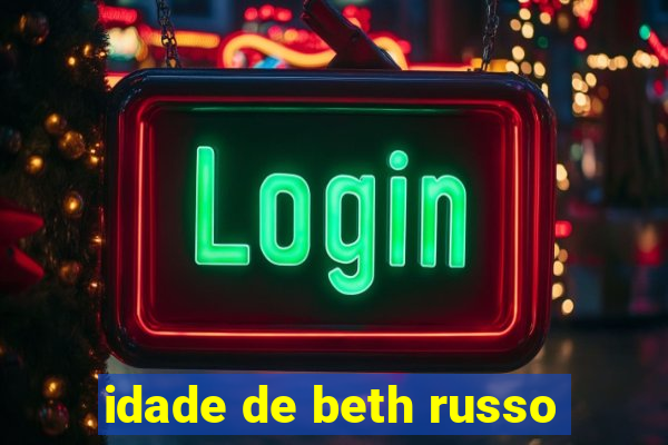 idade de beth russo