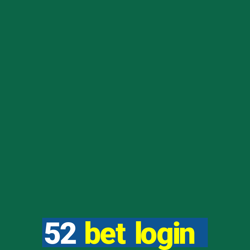 52 bet login