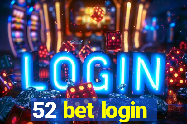 52 bet login