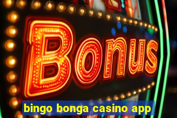 bingo bonga casino app