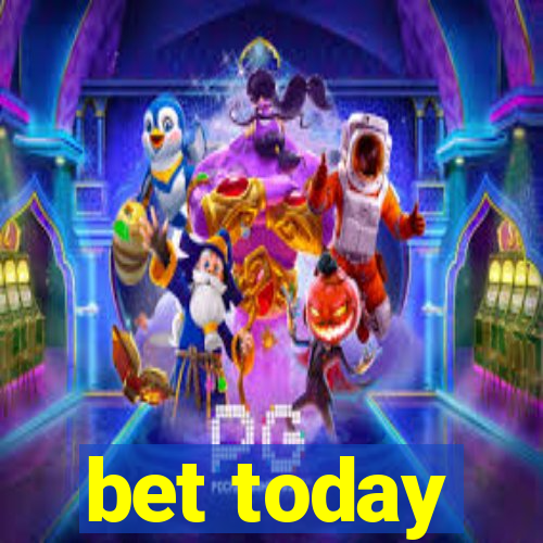 bet today