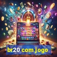 br20 com jogo