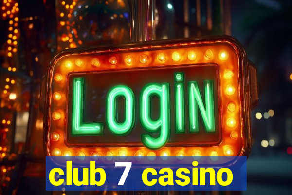 club 7 casino