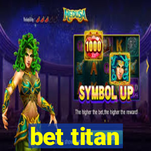 bet titan