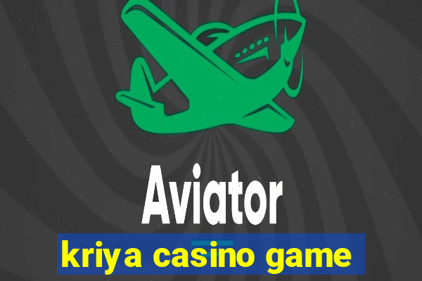 kriya casino game