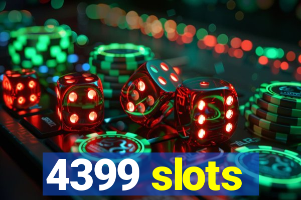 4399 slots