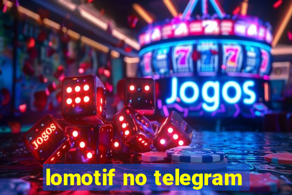 lomotif no telegram