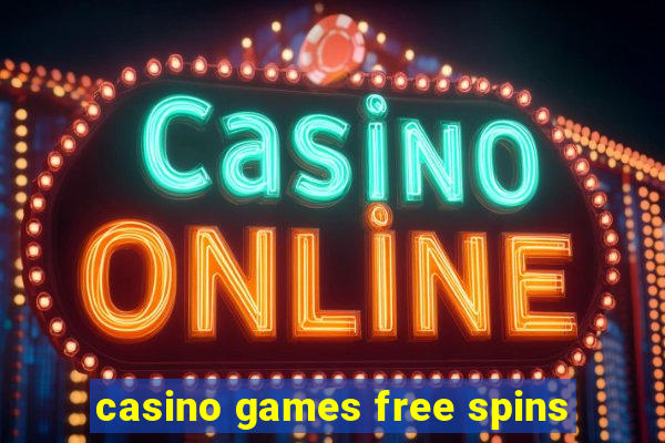 casino games free spins