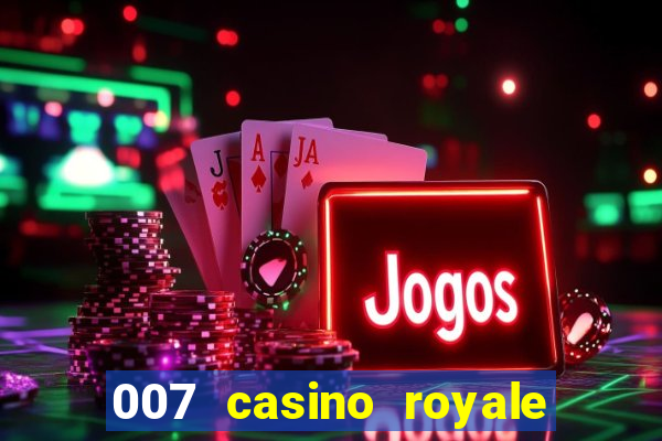 007 casino royale 007 skyfall