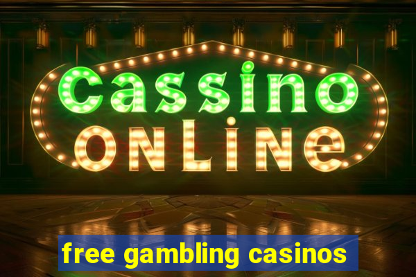 free gambling casinos