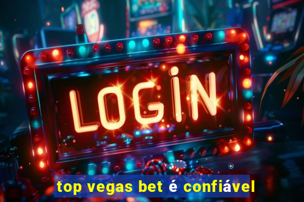 top vegas bet é confiável