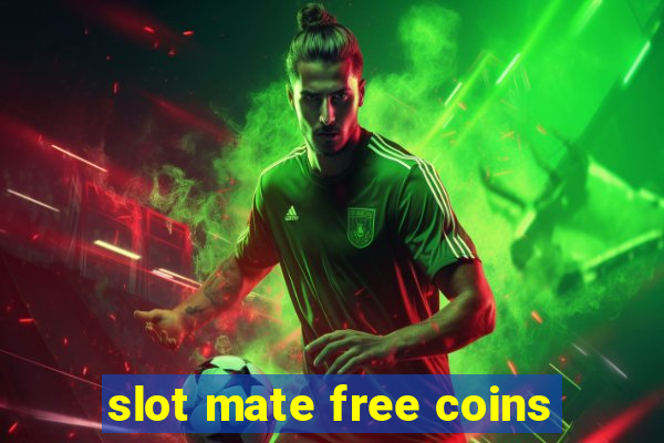 slot mate free coins