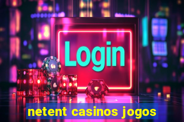 netent casinos jogos