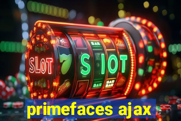 primefaces ajax