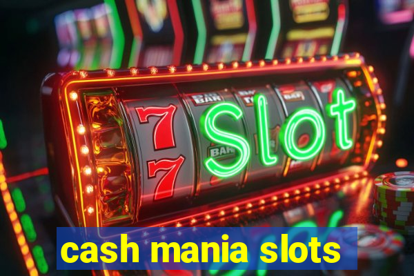 cash mania slots