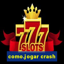 como.jogar crash