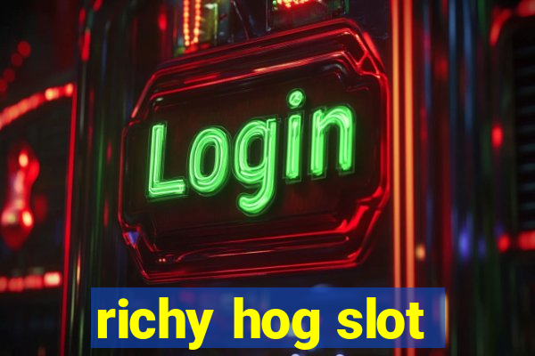 richy hog slot