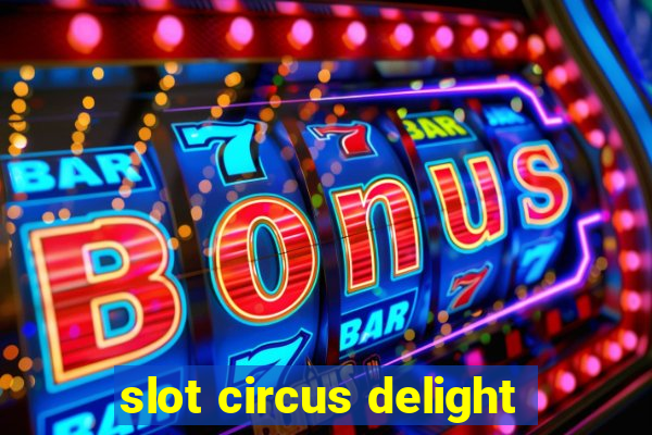 slot circus delight