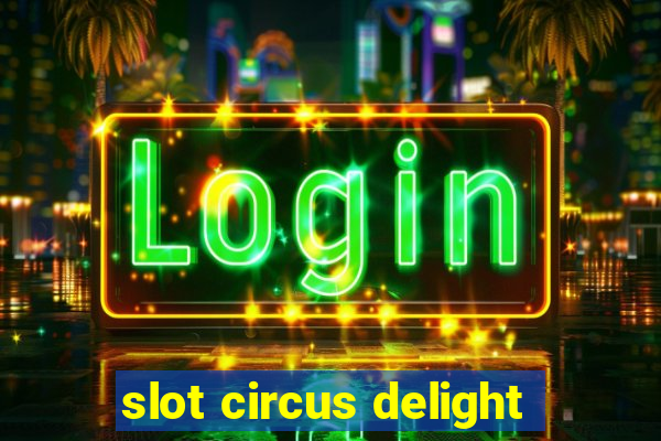 slot circus delight