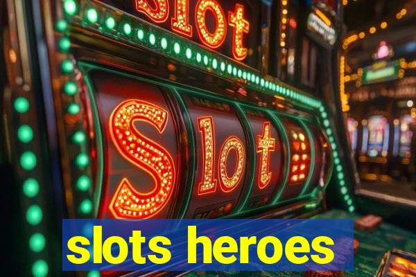 slots heroes