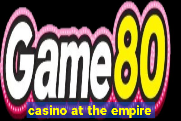 casino at the empire