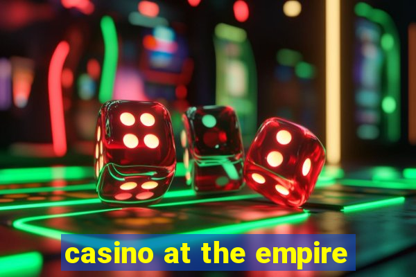 casino at the empire