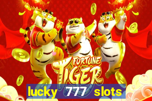 lucky 777 slots real money gcash