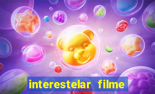 interestelar filme completo dublado