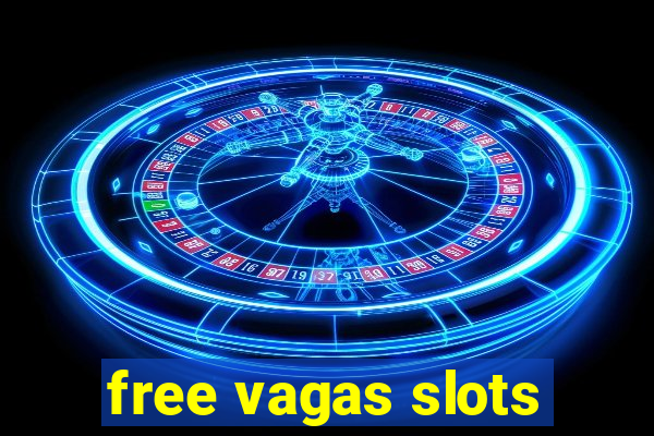 free vagas slots